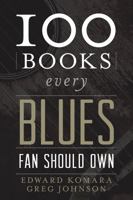 100 Books Every Blues Fan Should Own 0810889218 Book Cover