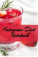 Ketogenic Diet Notebook: Writing Down Your Favorite Keto Recipes, Inspirations, Quotes, Sayings & Notes About Your Secrets Of How To Eat Health 3749708266 Book Cover