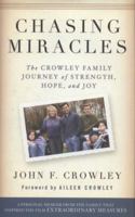 Chasing Miracles: The Crowley Family Journey of Strength, Hope, and Joy 1557049106 Book Cover