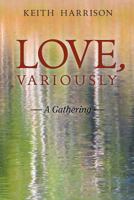 Love, Variously: A Gathering 0939394197 Book Cover