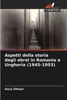 Aspetti della storia degli ebrei in Romania e Ungheria (1945-1953) 6206199851 Book Cover