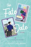 The Fate Date: An Opposites Attract, Fake Dating Romcom 1068963018 Book Cover
