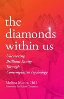 The Diamonds Within Us: Uncovering Brilliant Sanity Through Contemplative Psychology 1951692136 Book Cover