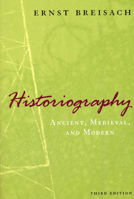 Historiography: Ancient, Medieval, and Modern 0226072789 Book Cover