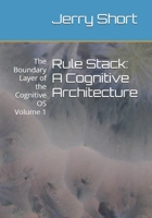 Rule Stack: A Cognitive Architecture: The Boundary Layer of the Cognitive OS Volume 1 (The MGCA Multiverse Series) B0GZH4T9VJ Book Cover
