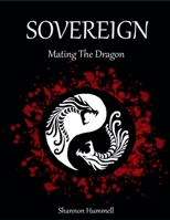 Sovereign: Mating The Dragon B0FHNWXRKL Book Cover