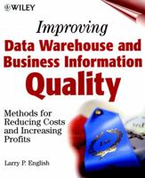 Improving Data Warehouse and Business Information Quality: Methods for Reducing Costs and Increasing Profits 0471253839 Book Cover