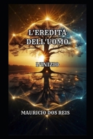 L'EREDITÀ DELL'UOMO: L'INIZIO (Italian Edition) B0GFWBSDR3 Book Cover