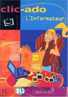 Clic Ado L'informateur [With Cd] (Clic Ado: Les Lectures Eli) 8881488167 Book Cover