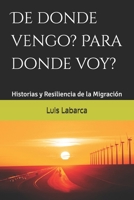 De donde vengo, para donde voy?: Historias y Resiliencia de la Migración (Spanish Edition) B0F9J57CBC Book Cover