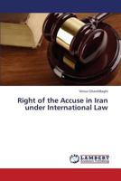 Right of the Accuse in Iran under International Law 365938786X Book Cover