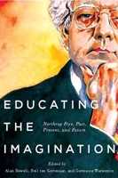 Educating the Imagination: Northrop Frye, Past, Present, and Future 0773545735 Book Cover
