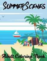 Summer Scenes Adult Coloring Book: A Simple and Easy Summer Coloring Book for Adults with Beach Scenes, Featuring Fun and Relaxing Beach Vacation Scenes (Easy Coloring Books For Adults) 1670341313 Book Cover