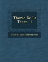 Th Orie de La Terre, 1 128698100X Book Cover