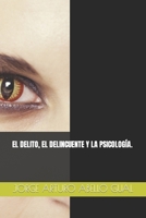 EL DELITO, EL DELINCUENTE Y LA PSICOLOGÍA. (Spanish Edition) B0CSKLG354 Book Cover