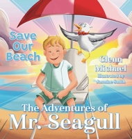 Adventures of Mr. Seagull : Save Our Beach 1965733719 Book Cover