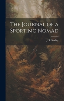 The Journal of a Sporting Nomad 1022175777 Book Cover