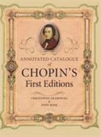 An Annotated Catalogue of Chopin's First Editions 0521819172 Book Cover