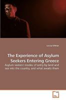 The Experience of Asylum Seekers Entering Greece 3639224086 Book Cover