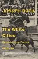 The White Cities: Reports From France, 1925 39 1862078017 Book Cover