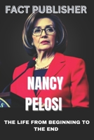 NANCY PELOSI THE LIFE FROM BEGINNING TO THE END B0DQQ1BBF8 Book Cover