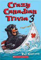 Crazy Canadian Trivia 3 0545999952 Book Cover