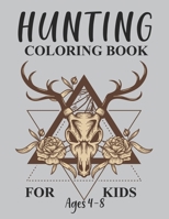 Hunting Coloring Book For Kids Ages 4-8: Hunting Coloring Book For Adults B09TJWSN6F Book Cover