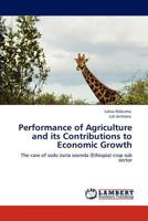 Performance of Agriculture and Its Contributions to Economic Growth 3846517909 Book Cover