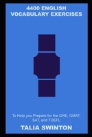 4400 English Vocabulary Exercises to Help you Prepare for the GRE, GMAT, SAT, and TOEFL null Book Cover