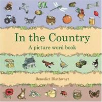 In the Country: A Picture Word Book. Benedict Blathwayt 0199106738 Book Cover