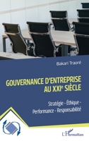 Gouvernance d'entreprise au XXIe siècle: Stratégie - Éthique - Performance - Responsabilité (Dynamiques D'Entreprises) (French Edition) 2336634139 Book Cover