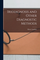 Iridiagnosis and Other Diagnostic Methods 1015606822 Book Cover