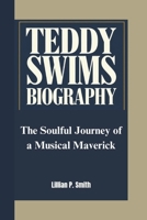 TEDDY SWIMS BIOGRAPHY: The Soulful Journey of a Musical Maverick B0DV3QVWM8 Book Cover