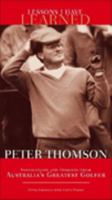 LESSONS I HAVE LEARNED. Inspirations & Insights from Australia's Greatest Golfer. 0975728717 Book Cover