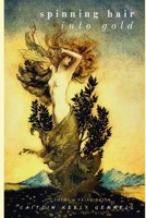Spinning Hair into Gold: poems and fairy tales 1083105019 Book Cover