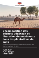 Décomposition des déchets végétaux et libération de nutriments dans les plantations de Salix (French Edition) 6209018092 Book Cover