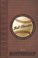 Fall Classics: The Best Writing About the World Series' First 100 Years 1400048990 Book Cover