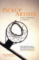 Pickup Artists: Street Basketball in America 1859842356 Book Cover