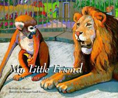 My Little Friend Goes to the Zoo 1890453021 Book Cover