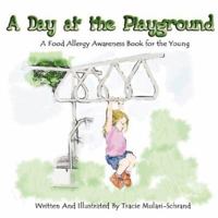 A Day at the Playground with Food Allergies 1595266062 Book Cover