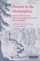 'Pamela' in the Marketplace: Literary Controversy and Print Culture in Eighteenth-Century Britain and Ireland 0521110181 Book Cover