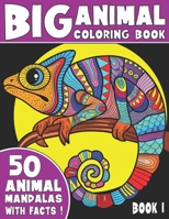 The Big Animal Coloring Book: 50 Unique Animal Mandalas With Captivating Facts, Book 1 1913712028 Book Cover
