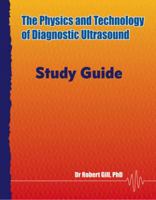 The Physics and Technology of Diagnostic Ultrasound: Study Guide 0987292145 Book Cover