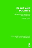 Place and Politics: The Geographical Mediation of State and Society 0043201776 Book Cover