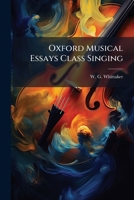 Oxford Musical Essays Class Singing 1179860063 Book Cover