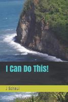 I Can Do This! 1794109978 Book Cover