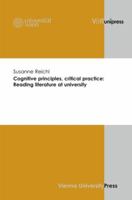Cognitive Principles, Critical Practice: Reading Literature at University 3899714814 Book Cover