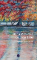 Dans le miroir de mon âme (French Edition) 2754778802 Book Cover