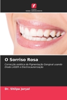 O Sorriso Rosa: Correcção estética da Pigmentação Gengival usando Diodo LASER e Electrocauterização 6205911507 Book Cover