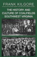 The History and Culture of Coalfields Southwest Virginia 1733364463 Book Cover